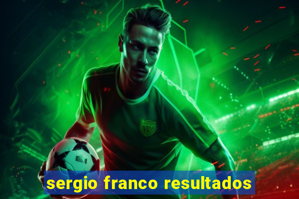 sergio franco resultados